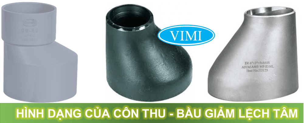 côn thu bầu giảm lệch tâm là gì - hình dáng