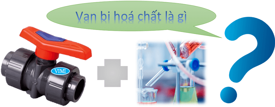 van bi hoá chất là gì