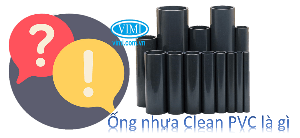 Ống nhựa Clean PVC là gì 3