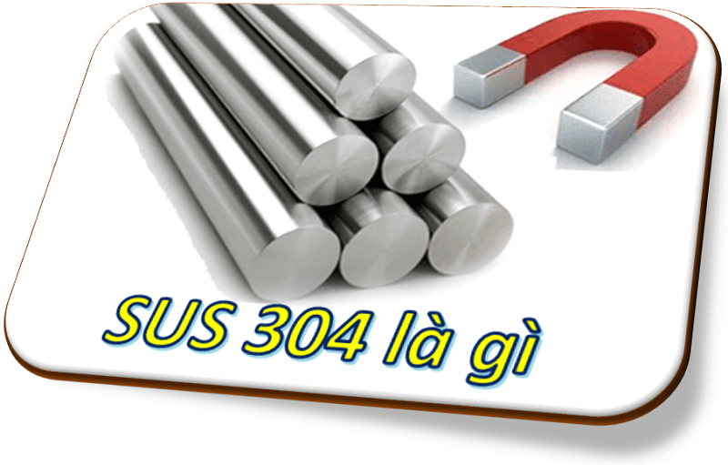 SUS 304 thường được sử dụng trong sản xuất sản phẩm gì?

