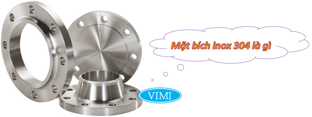 Tìm hiểu mặt bích inox 304 là gì