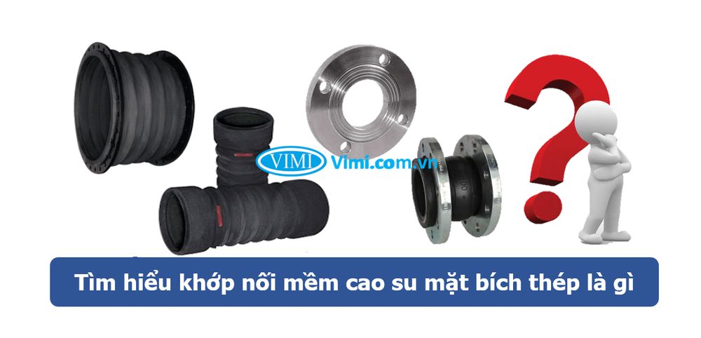 Khớp nối mềm cao su mặt bích thép là gì