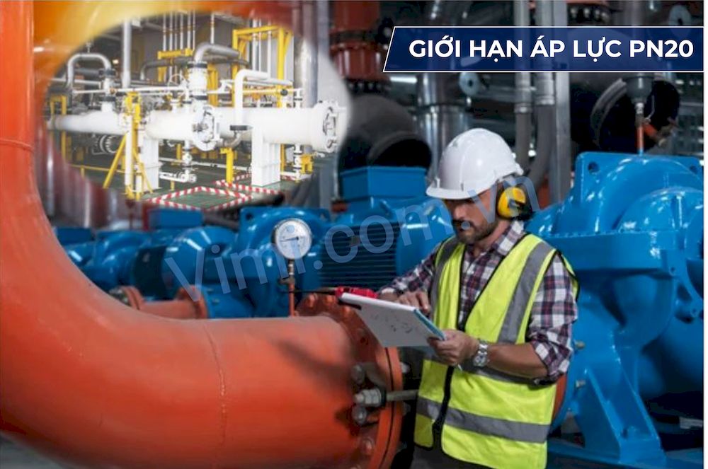 Giới hạn áp lực làm việc PN20
