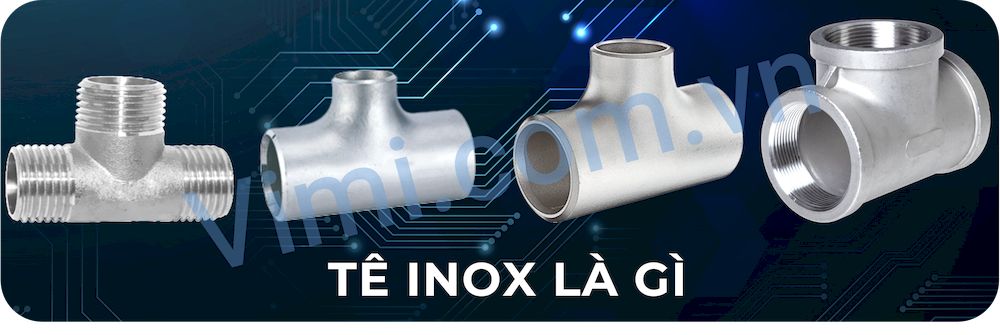 Tê inox là gì