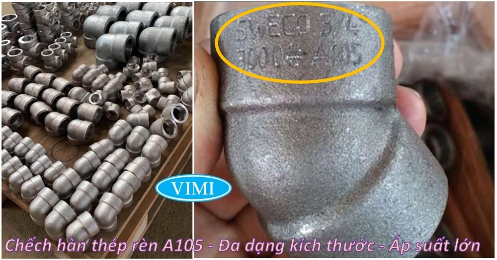 Chếch hàn thép rèn A105 - Đa dạng kích cỡ, phù hợp với nhiều hệ thống