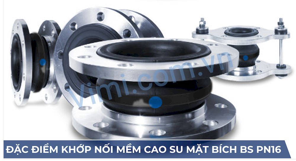 Đặc điểm khớp nối mềm cao su mặt bích BS PN16