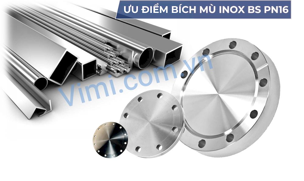 Mặt Bích Mù Inox BS PN16 Một số ưu điểm bích mù inox BS PN16