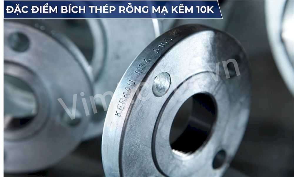 Đặc điểm bích thép rỗng mạ kẽm 10K
