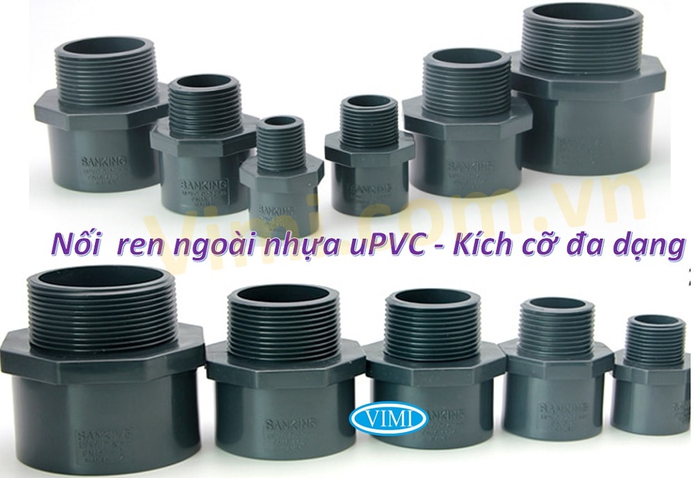 Nối ren ngoài nhựa uPVC Nối ren ngoài nhựa uPVC - Kích cỡ đa dạng