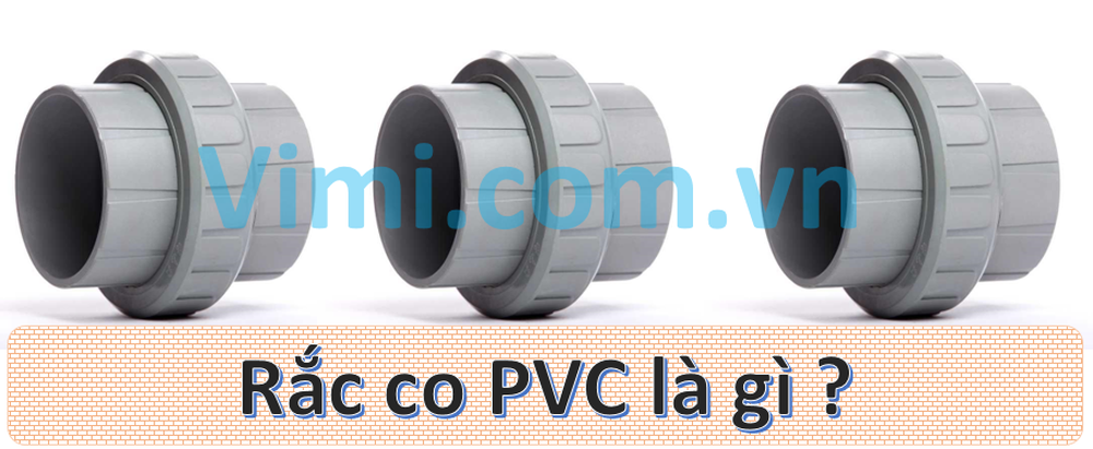 Rắc co PVC là gì