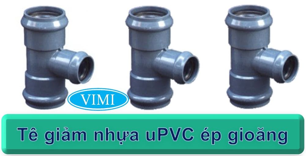 Tê giảm nhựa uPVC ép gioăng Tê giảm nhựa uPVC ép gioăng 01