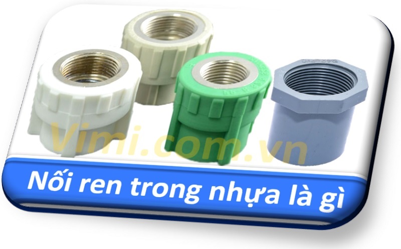 Nối ren trong nhựa là gì
