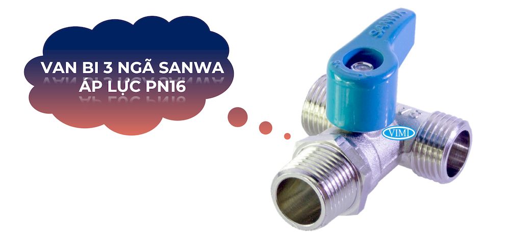 Van bi 3 ngã ren ngoài Sanwa Áp suất làm việc giới hạn của van