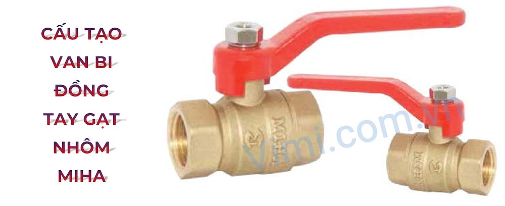 Cấu tạo van bi đồng tay gạt nhôm Miha