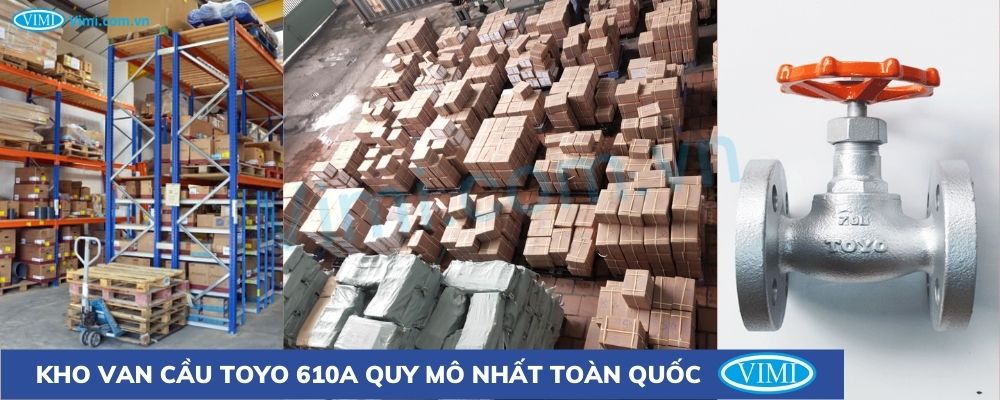 Vimi- kho van cầu Toyo 610A quy mô toàn quốc