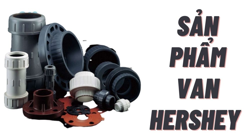 các sản phẩm van Hershey