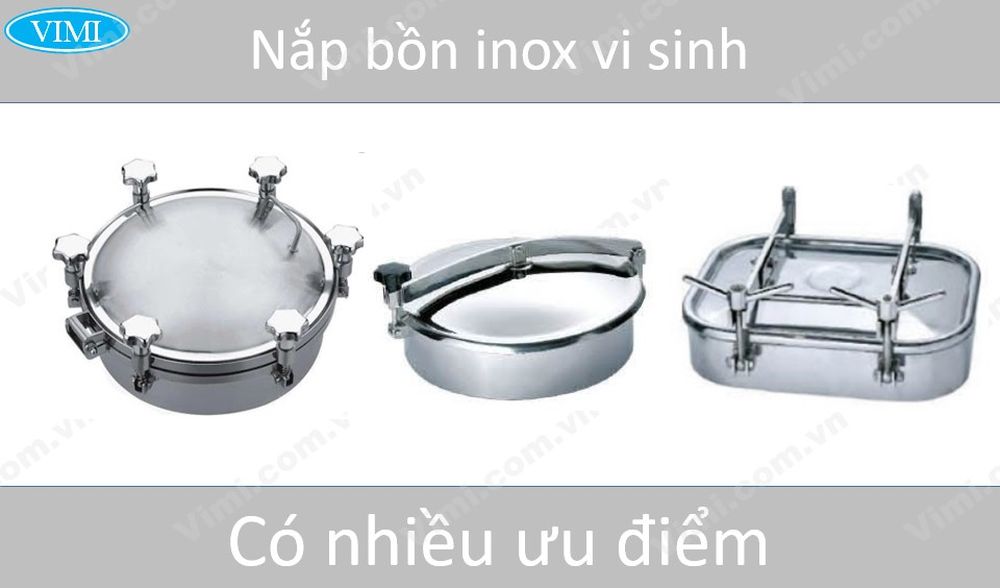 Ưu điểm của nắp bồn inox vi sinh