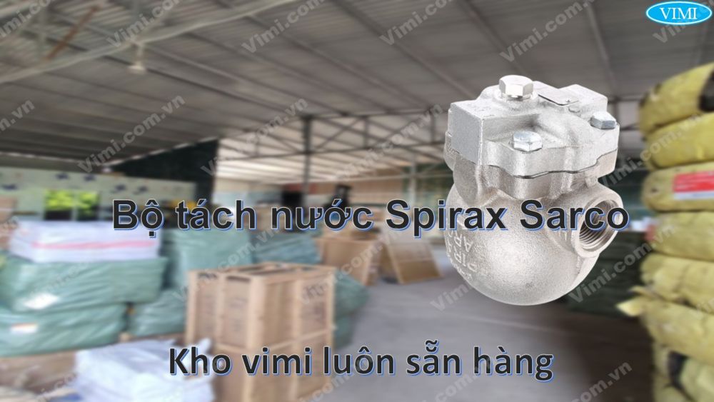Bộ tách nước Spirax Sarco Kho Bộ tách nước Spirax Sarco
