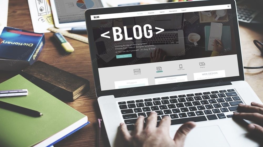 Blog là gì? Lợi ích của việc viết blog? 3 cách viết blog hay – Vimi