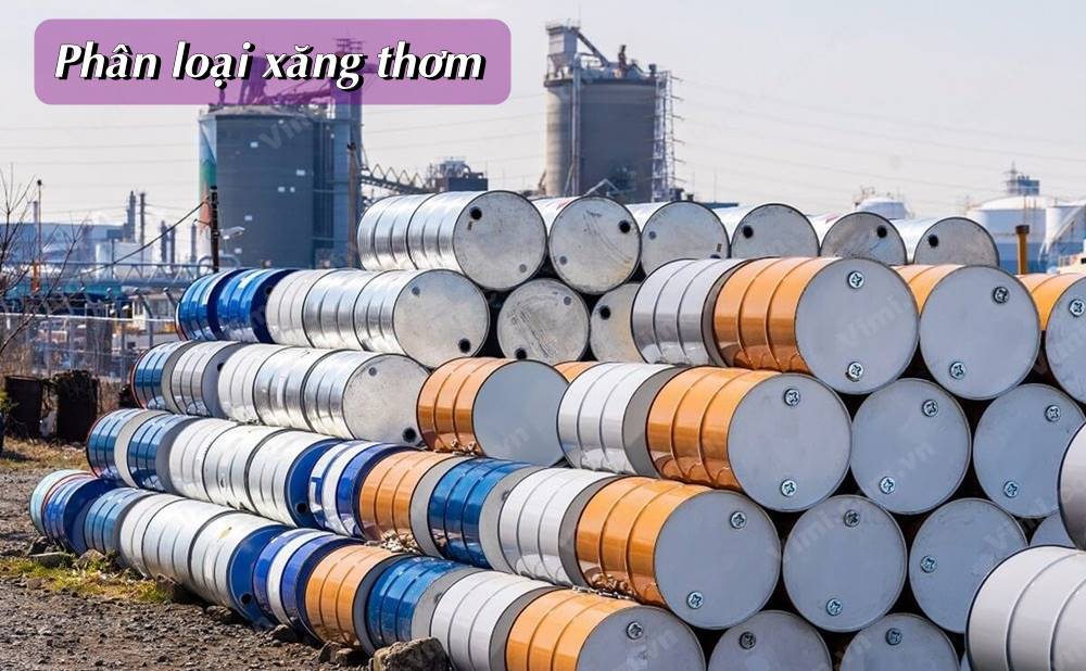 Xăng thơm là gì? Ứng dụng của xăng thơm trong đời sống Xăng thơm là gì