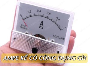 ampe kế có công dụng gì
