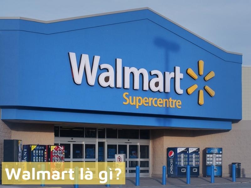 Các sản phẩm bán ở Walmart gồm những gì?
