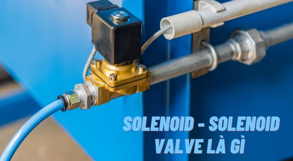 Solenoid Solenoid Valve la gi