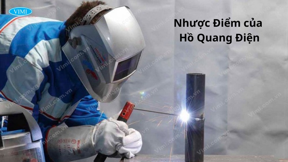 nhược điểm hồ quang điện