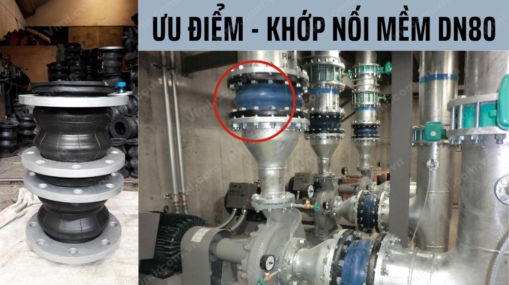Khớp nối mềm DN80 - Một số ưu điểm nổi bật