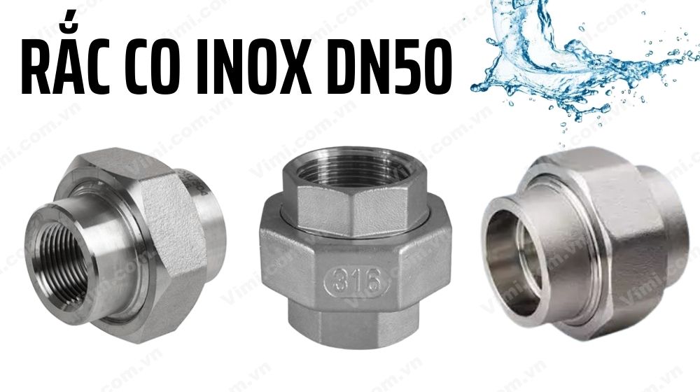 Đặc điểm của rắc co inox DN50