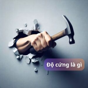 Độ cứng là gì