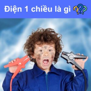 Dòng điện 1 chiều là gì dòng điện 1 chiều là gì