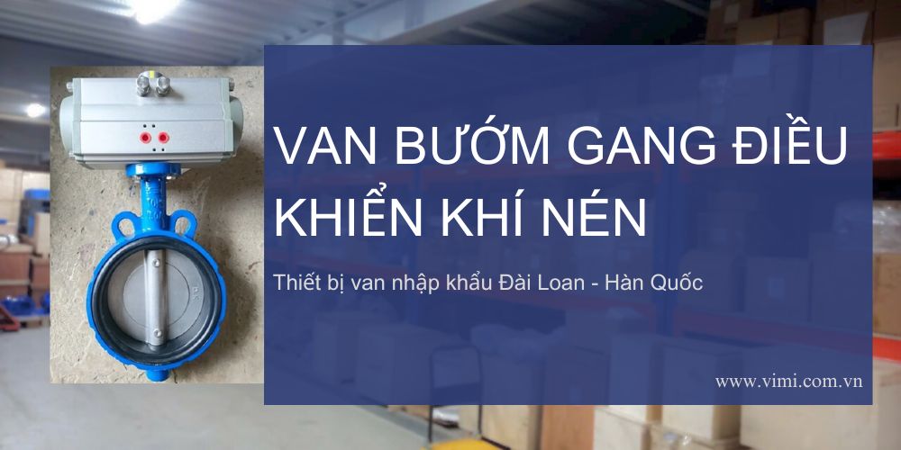 van bướm gang điều khiển khí nén là gì