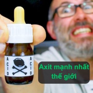 axit mạnh nhất thế giới