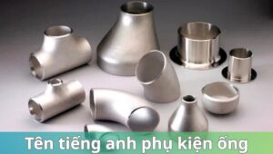 tiếng anh phụ kiện ống