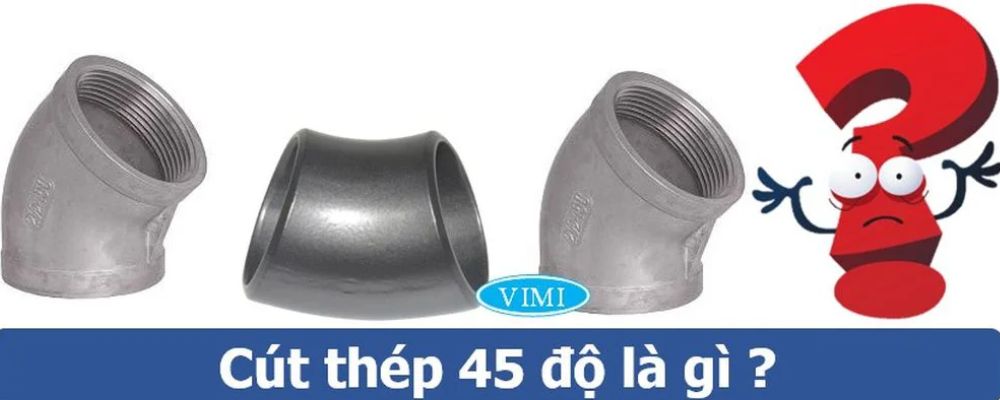 khái niệm về cút thép 45 độ