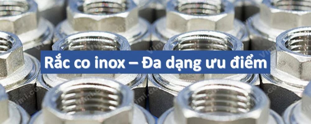 tại sao rắc co inox phổ biến
