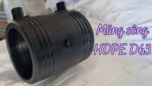 Măng sông HDPE D63 - Những gì bạn cần biết măng sông hdpe d63