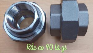 Rắc co 90 là gì - Hiểu để đưa ra lựa chọn đúng rắc co 90 là gì