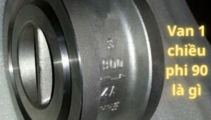van 1 chiều phi 90 là gì
