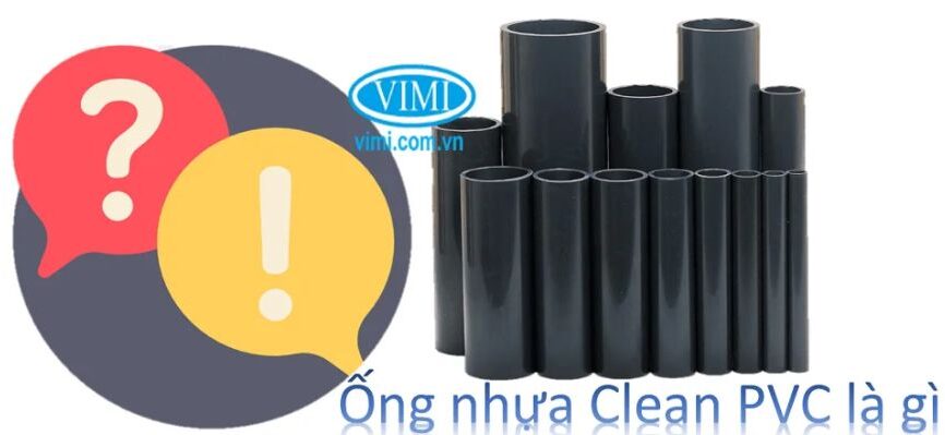 ống clean pvc là gì