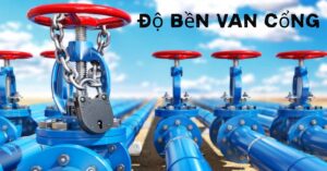 độ bền van cổng