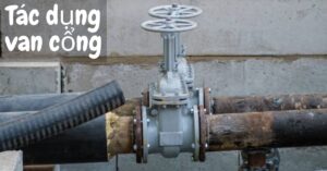 tác dụng van cổng