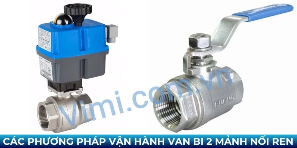 vận hành van bi 2 mảnh nối ren