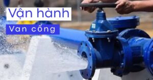 vận hành van cổng