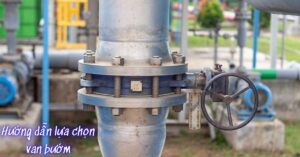 hướng dẫn lựa chọn van bướm