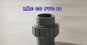 rắc co pvc 60