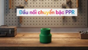 đầu nối chuyển bậc ppr