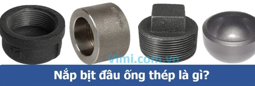 nắp bịt đầu ống thép là gì