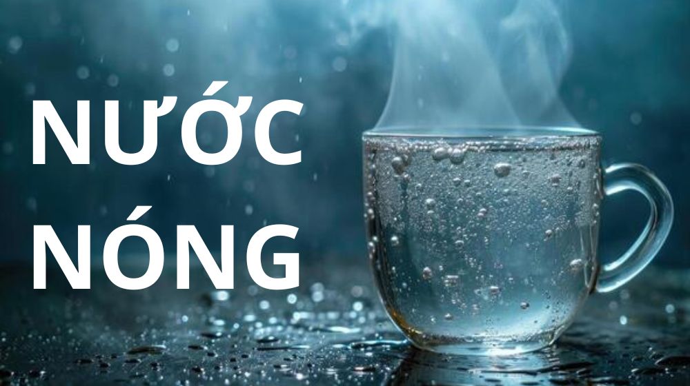 Nước nóng là gì - Nguồn gốc và tính chất nước nóng là gì